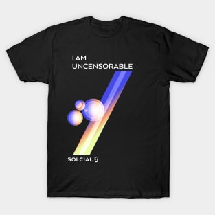 I am uncensorable T-Shirt